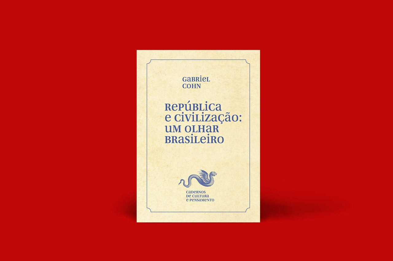GABRIEL COHN- REPÚBLICA E CIVILIZAÇÃO: UM OLHAR BRASILEIRO