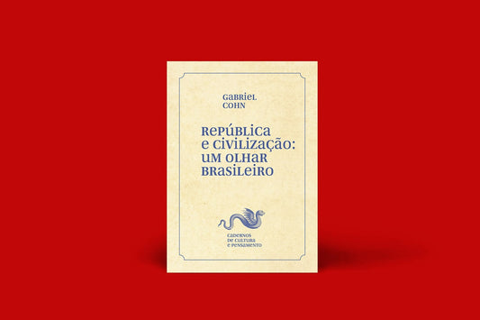 Pré Venda- GABRIEL COHN- REPÚBLICA E CIVILIZAÇÃO: UM OLHAR BRASILEIRO
